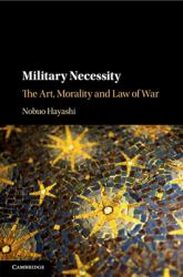 Military Necessity : The Art, Morality, and Law of War