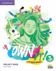 Own It! : It's Your World Level 3: Project Book