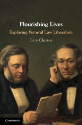 Flourishing Lives : Exploring Natural Law Liberalism