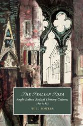 The Italian Idea : Anglo-Italian Radical Literary Culture, 1815-23