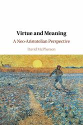 Virtue and Meaning : A Neo-Aristotelian Perspective
