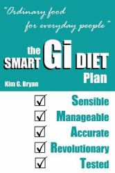 The Smart GI Diet Plan : Ordinary Food for Everyday People