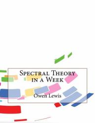 Spectral Theory in a Week