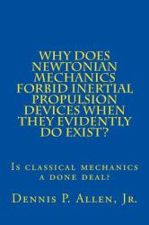 Why Does Newtonian Mechanics Forbid Inertial Propulsion Devices When They Evidently Do Exist?