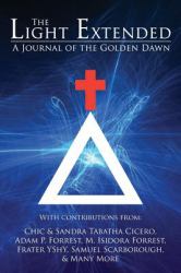 The Light Extended : A Journal of the Golden Dawn (Volume 1)