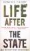Life after the State : Why We Don't Need Government Life after the State : Why We Don't Need Government