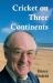 Cricket on Three Continents