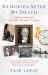 Memories after My Death : The Story of Joseph 'Tommy' Lapid Memories after My Death : The Story of Joseph 'Tommy' Lapid