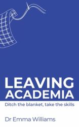 Leaving Academia : Ditch the Blanket, Take the Skills