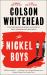 The Nickel Boys : Now a Major Motion Picture and Oscar Nominee for Best Picture and Best Adapted Screenplay
