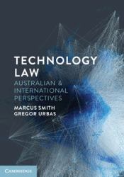 Technology Law : Australian and International Perspectives