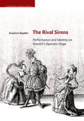 The Rival Sirens : Performance and Identity on Handel's Operatic Stage