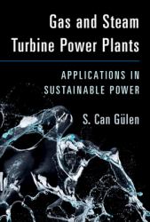 Gas and Steam Turbine Power Plants : Applications in Sustainable Power