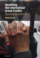 Identifying Non-International Armed Conflict : International Law and Practice