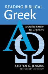 Reading Biblical Greek : A Graded Reader for Beginners