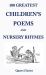 100 Greatest Children's Poems and Nursery Rhymes : Classic Poems for Children from the World's Best-Loved Authors
