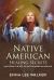 Native American Healing Secrets : Mastering the Art of Native American Healing