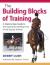 The Building Blocks of Training : A Step-By-Step Guide to the Gymnastic Development of the Equine Athlete