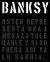 Banksy : Usted Representa una Amenaza Tolerable y Si No Fuera Así, Ya lo SabríA...