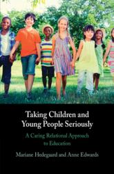Taking Children and Young People Seriously : A Caring Relational Approach to Education
