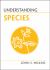 Understanding Species Understanding Species