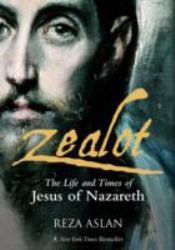 Zealot : The Life and Times of Jesus of Nazareth