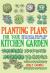 Planting Plans for Your Kitchen Garden : How to Create a Vegetable, Herb and Fruit Garden in Easy Stages