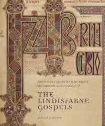 The Lindisfarne Gospels : From Holy Island to Durham