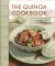 The Quinoa Cookbook : 50 Fabulous Recipes Making the Most of This Adaptable and Nutritious Wonder Grain The Quinoa Cookbook : 50 Fabulous Recipes Making the Most of This Adaptable and Nutritious Wonder Grain