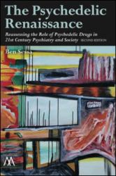 The Psychedelic Renaissanc : Reassessing the Role of Psychedelic Drugs in 21st Century Psychiatry and Society