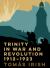 Trinity in War and Revolution 1912-1923 Trinity in War and Revolution 1912-1923