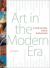 Art in the Modern Era : A Guide to Styles, Schools, and Movements