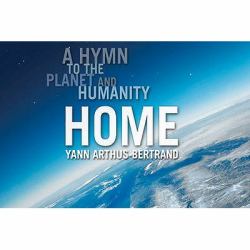Home : A Hymn to the Planet and Humanity