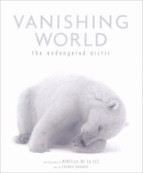 Vanishing World: the Endangered Arctic