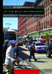 Stewardship of the Built Environment : Sustainability, Preservation, and Reuse
