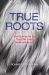 True Roots : What Quitting Hair Dye Taught Me about Health and Beauty