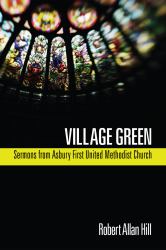 Village Green : Sermons from Asbury First United Methodist Church