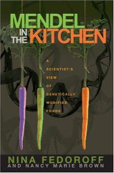 Mendel in the Kitchen : A Scientist's View of Genetically Modified Foods