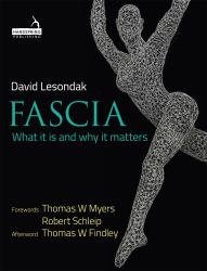 Fascia : What It Is and Why It Matters