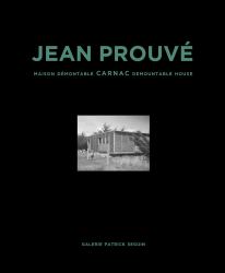 Jean Prouvé: Carnac Demountable House : Volume 16