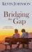 Bridging the Gap Bridging the Gap