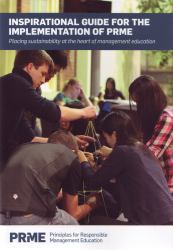 Inspirational Guide for the Implementation of PRME : Placing Sustainability at the Heart of Management Education