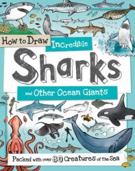 How to Draw Incredible Sharks and Other Ocean Giants