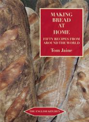 Making Bread at Home : Aroma, Goodness, and Recipes