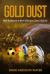 Gold Dust: How to Become a More Effective Coach, Quickly : How to Become a Better Communicator