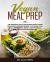 Vegan Meal Prep : The Complete 100% Plant-Based Whole Foods Cookbook. over 100 Recipes to Cleanse Your Body and Promote Weight Loss Naturally with a Low Carb Ketogenic Diet. (30-Day Keto Plan Included)