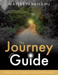 The Journey and the Guide : A Practical Course in Enlightenment