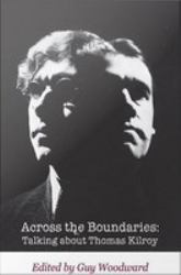 Across the Boundaries: Talking about Thomas Kilroy