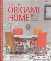The Origami Home : Beautiful Miniature Furniture Projects