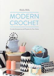 Modern Crochet : Crochet Accessories and Projects for Your Home